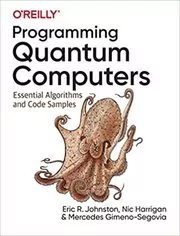 Book cover for "Programming Quantum Computers" by Eric R. Johnston