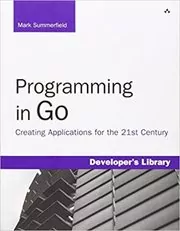 Book cover for "Programming in Go" by Mark Summerfield