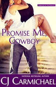 Book cover for "Promise Me, Cowboy" by CJ Carmichael