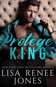 Book cover for "Protégé King" by Lisa Renee Jones