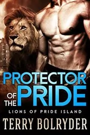 Book cover for "Protector of the Pride" by Terry Bolryder
