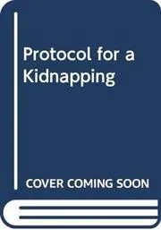 Protocol for a Kidnapping