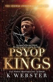 Book cover for "Psyop Kings" by K. Webster