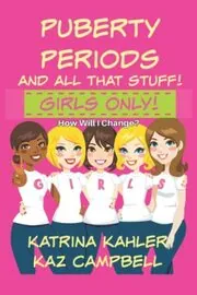 Puberty, Periods and all that stuff!