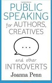 Public Speaking for Authors, Creatives and Other Introverts