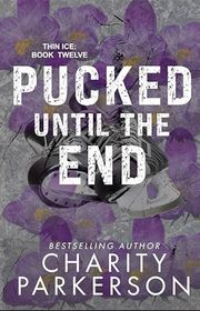 Book cover for "Pucked Until the End" by Charity Parkerson