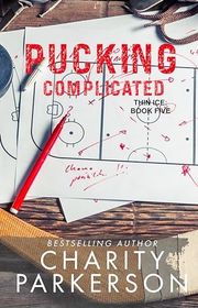 Book cover for "Pucking Complicated" by Charity Parkerson
