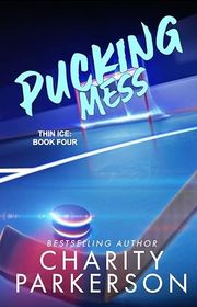 Book cover for "Pucking Mess" by Charity Parkerson