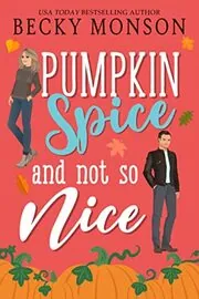 Pumpkin Spice and Not So Nice