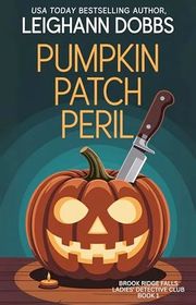 Book cover for "Pumpkin Patch Peril" by Leighann Dobbs