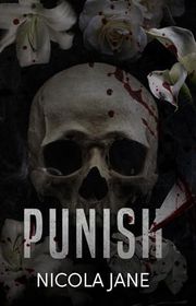 Book cover for "Punish: Dark & Deadly" by Nicola Jane