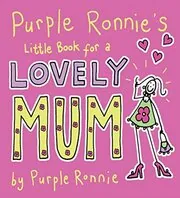 Purple Ronnie's Little Book for a Lovely Mum