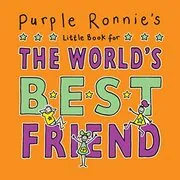 Purple Ronnie's Little Book for the World's Best Friend
