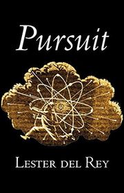 Book cover for "Pursuit" by Lester Del Rey