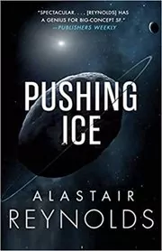 Book cover for "Pushing Ice" by Alastair Reynolds