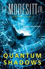 Book cover for "Quantum Shadows" by LE Modesitt Jr