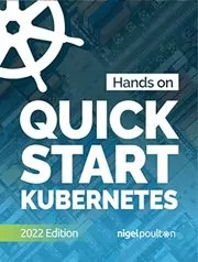 Book cover for "Quick Start Kubernetes" by Nigel Poulton