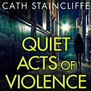 Quiet Acts of Violence