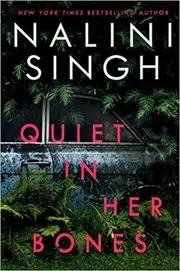 Book cover for "Quiet in Her Bones" by Nalini Singh