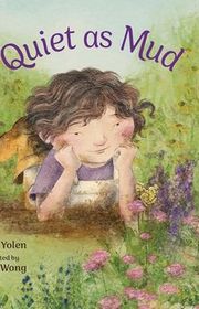 Book cover for "Quiet As Mud" by Jane Yolen