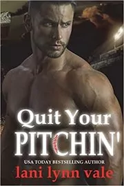 Quit Your Pitchin'