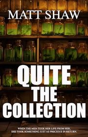Book cover for "Quite the Collection" by Matt Shaw