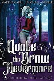 Book cover for "Quote the Drow Nevermore" by Michael Anderle
