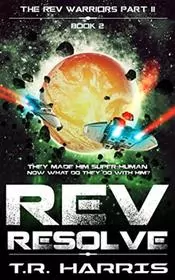 Book cover for "REV: Resolve" by TR Harris