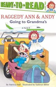Book cover for "Raggedy Ann & Andy: Going to Grandma's" by Patricia Hall