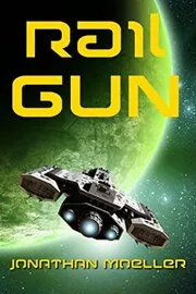 Book cover for "Rail Gun" by Jonathan Moeller