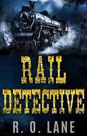 Book cover for "Rail Detective" by RO Lane