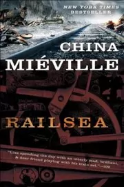 Book cover for "Railsea" by China Miéville