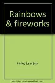 Book cover for "Rainbows and Fireworks" by Susan Beth Pfeffer