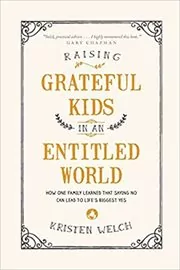 Book cover for "Raising Grateful Kids in an Entitled World" by Kristen Welch