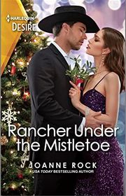 Book cover for "Rancher Under the Mistletoe" by Joanne Rock