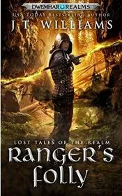 Book cover for "Ranger's Folly" by JT Williams