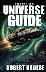 Book cover for "Ransom's Law Universe Guide" by Robert Kroese