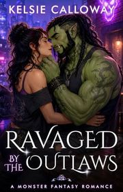 Book cover for "Ravaged by the Outlaws" by Kelsie Calloway