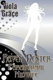 Raven Dexter, Paranormal Midwife