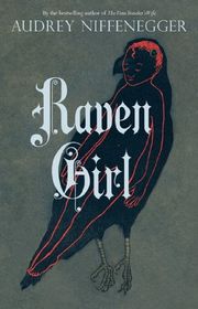 Book cover for "Raven Girl" by Audrey Niffenegger