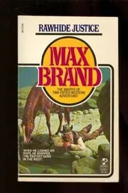 Book cover for "Rawhide Justice" by Max Brand