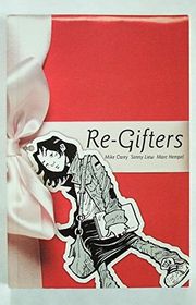 Book cover for "Re-Gifters" by Mike Carey