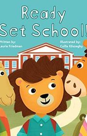 Book cover for "Ready Set School!" by Laurie Friedman