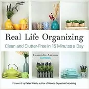 Book cover for "Real Life Organizing" by Cassandra Aarssen