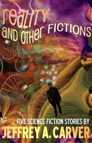 Book cover for "Reality and Other Fictions" by Jeffrey A Carver