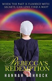 Book cover for "Rebecca's Redemption" by Hannah Schrock