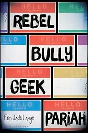 Rebel Bully Geek Pariah