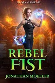 Book cover for "Rebel Fist" by Jonathan Moeller