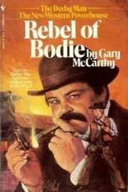 Book cover for "Rebel of Bodie" by Gary McCarthy
