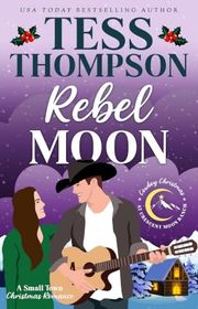 Book cover for "Rebel Moon" by Tess Thompson